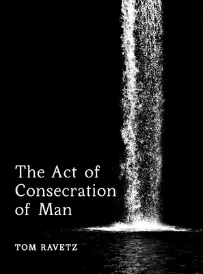 Actul de consacrare a omului (The Act of Consecration of Man) - The Act of Consecration of Man