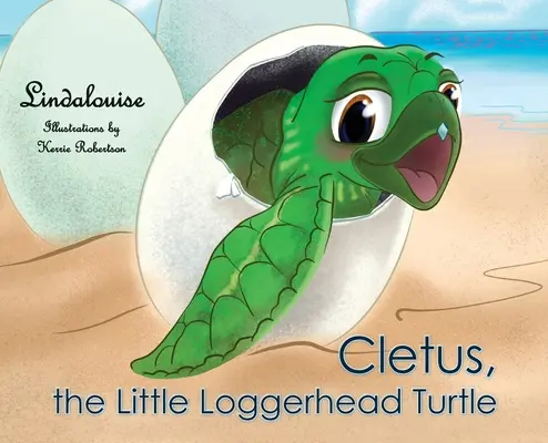 Cletus, mica țestoasă Loggerhead: Începutul aventurii - Cletus, the Little Loggerhead Turtle: The Beginning Adventure