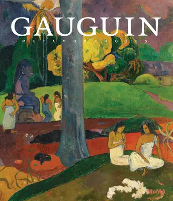 Gauguin: Metamorfoze - Gauguin: Metamorphoses