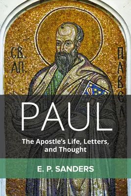 Pavel: viața, scrisorile și gândirea apostolului - Paul: The Apostle's Life, Letters, and Thought
