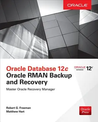 Oracle Database 12c Oracle RMAN Backup și recuperare - Oracle Database 12c Oracle RMAN Backup and Recovery