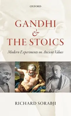 Gandhi și stoicii: Experimente moderne asupra valorilor antice - Gandhi and the Stoics: Modern Experiments on Ancient Values
