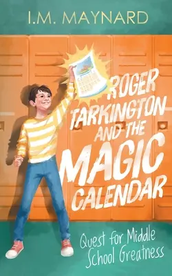 Roger Tarkington și calendarul magic: Căutarea măreției în școala gimnazială - Roger Tarkington and the Magic Calendar: Quest for Middle School Greatness