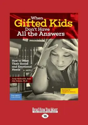 When Gifted Kids Don't Have All the Answers: Cum să le satisfacem nevoile sociale și emoționale (Ediție revizuită și actualizată) - When Gifted Kids Don't Have All the Answers: How to Meet Their Social and Emotional Needs (Revised & Updated Edition)