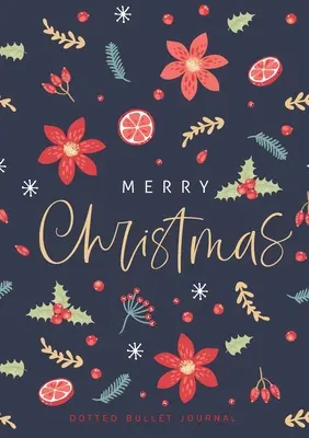 Merry Christmas Dotted Bullet Journal: Mai ieftin și mai util decât o carte! (Holly) Mediu A5 - 5.83X8.27 - Merry Christmas Dotted Bullet Journal: Cheaper and More Useful than a Card! (Holly) Medium A5 - 5.83X8.27