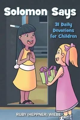 Solomon spune: 31 de devoțiuni zilnice pentru copii ((Heppner) Wiebe Ruby) - Solomon Says: 31 Daily Devotions for Children ((Heppner) Wiebe Ruby)