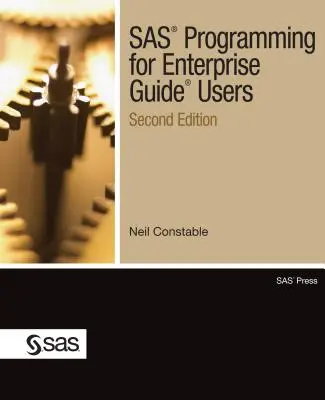 Programare SAS pentru utilizatorii Enterprise Guide, ediția a doua - SAS Programming for Enterprise Guide Users, Second Edition
