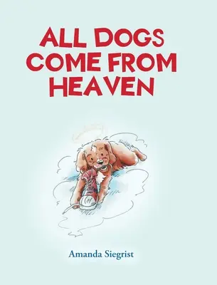 Toți câinii vin din CER - All Dogs come from HEAVEN
