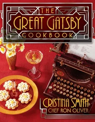 Cartea de bucate The Great Gatsby: Five Fabulous Roaring '20s Parties: Cinci petreceri fabuloase din anii '20 - The Great Gatsby Cookbook: Five Fabulous Roaring '20s Parties