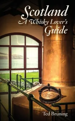 Scoția, Ghidul iubitorilor de whisky - Scotland, A Whisky Lover's Guide