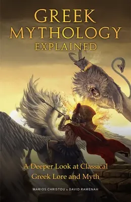 Mitologia greacă explicată: O privire mai profundă asupra tradițiilor și miturilor clasice grecești - Greek Mythology Explained: A Deeper Look at Classical Greek Lore and Myth