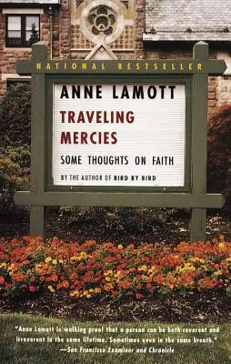 Mila călătoare: Câteva gânduri despre credință - Traveling Mercies: Some Thoughts on Faith