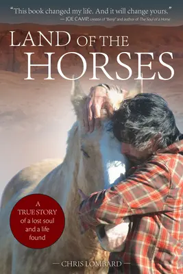 Land of the Horses: O poveste adevărată a unui suflet pierdut și a unei vieți regăsite - Land of the Horses: A True Story of a Lost Soul and a Life Found