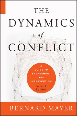 Dinamica conflictelor: Un ghid pentru angajare și intervenție - The Dynamics of Conflict: A Guide to Engagement and Intervention