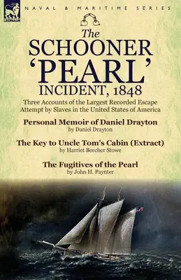 The Schooner „Pearl” Incident, 1848: Trei relatări despre cea mai mare tentativă de evadare a sclavilor înregistrată în Statele Unite ale Americii - The Schooner 'Pearl' Incident, 1848: Three Accounts of the Largest Recorded Escape Attempt by Slaves in the United States of America