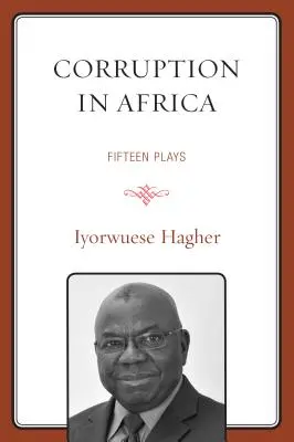 Corupția în Africa: Fifteen Plays - Corruption In Africa: Fifteen Plays
