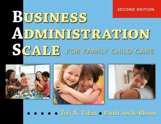 Scala de administrare a afacerilor pentru îngrijirea copiilor în familie (Bas) - Business Administration Scale for Family Child Care (Bas)