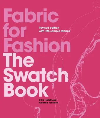 Fabric for Fashion: The Swatch Book Ediția a doua revizuită - Fabric for Fashion: The Swatch Book Revised Second Edition