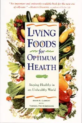 Alimente vii pentru o sănătate optimă: Ghidul dvs. complet pentru puterea de vindecare a alimentelor crude - Living Foods for Optimum Health: Your Complete Guide to the Healing Power of Raw Foods