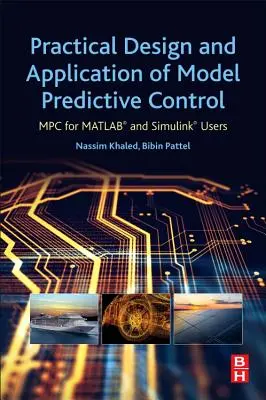 Proiectarea și aplicarea practică a controlului predictiv al modelului: MPC pentru utilizatorii Matlab(r) și Simulink(r) - Practical Design and Application of Model Predictive Control: MPC for Matlab(r) and Simulink(r) Users