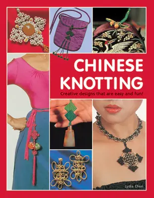 Înnodatul chinezesc: Modele creative care sunt ușoare și distractive! - Chinese Knotting: Creative Designs That Are Easy and Fun!