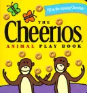 Cartea de joacă cu animale Cheerios - The Cheerios Animal Play Book