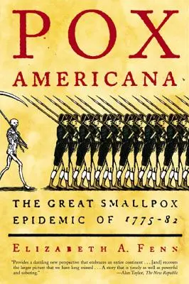 Pox Americana: Marea epidemie de variolă din 1775-82 - Pox Americana: The Great Smallpox Epidemic of 1775-82