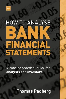 Cum să analizăm situațiile financiare ale băncilor: A Concise Practical Guide for Analysts and Investors - How to Analyse Bank Financial Statements: A Concise Practical Guide for Analysts and Investors