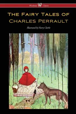 The Fairy Tales of Charles Perrault (Wisehouse Classics Edition - cu ilustrații color originale de Harry Clarke) - The Fairy Tales of Charles Perrault (Wisehouse Classics Edition - with original color illustrations by Harry Clarke)