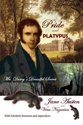 Pride and Platypus: Secretul îngrozitor al domnului Darcy (Mr. Darcy's Dreadful Secret) - Pride and Platypus: Mr. Darcy's Dreadful Secret