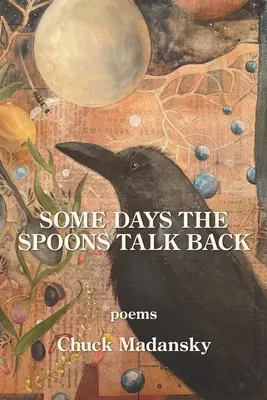 În unele zile lingurile vorbesc înapoi - Some Days the Spoons Talk Back
