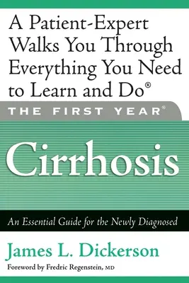 Primul an: Ciroza: Un ghid esențial pentru cei nou diagnosticați - The First Year: Cirrhosis: An Essential Guide for the Newly Diagnosed