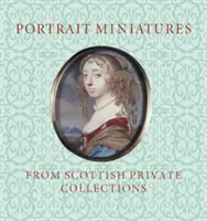 Miniaturi portret din colecții private scoțiene - Portrait Miniatures from Scottish Private Collections