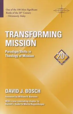 Transformarea misiunii: Schimbări de paradigmă în teologia misiunii - Transforming Mission: Paradigm Shifts in Theology of Mission