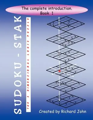 Sudoku-Stak: Puzzle logic tridimensional -- Cartea 1 - Sudoku-Stak: The 3-Dimensional Logic Puzzle -- Book 1