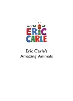 Cartea lui Eric Carle cu animale uimitoare - Eric Carle's Book of Amazing Animals