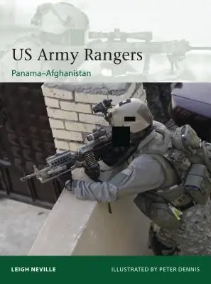 US Army Rangers 1989-2015: De la Panama la Afganistan - US Army Rangers 1989-2015: Panama to Afghanistan