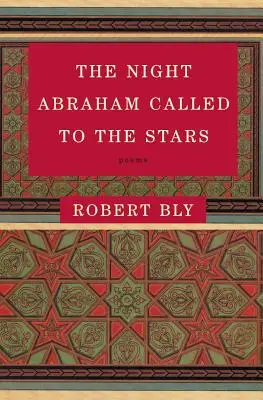 Noaptea în care Abraham a chemat stelele: Poezii - The Night Abraham Called to the Stars: Poems