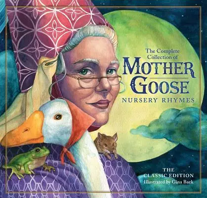 Colecția clasică de cântece de grădiniță Mother Goose: Peste 100 de poezii și rime dragi pentru copii și familii - The Classic Collection of Mother Goose Nursery Rhymes: Over 100 Cherished Poems and Rhymes for Kids and Families