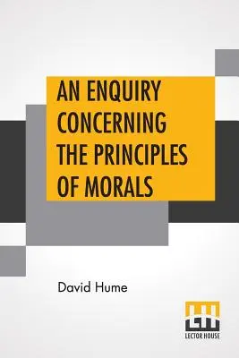 An Enquiry Concerning The Principles Of Morals [O anchetă privind principiile moralei - An Enquiry Concerning The Principles Of Morals