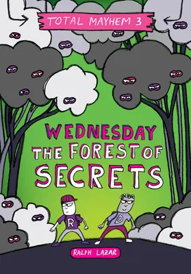 Miercuri - Pădurea secretelor (Total Mayhem #3) (Library Edition) - Wednesday - The Forest of Secrets (Total Mayhem #3) (Library Edition)