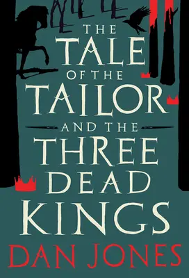 Povestea croitorului și a celor trei regi morți (The Tale of the Tailor and the Three Dead Kings) - The Tale of the Tailor and the Three Dead Kings