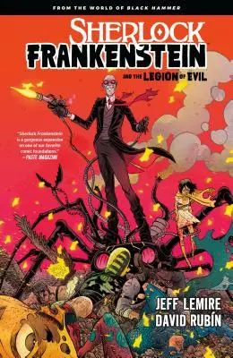 Sherlock Frankenstein și Legiunea Răului: Din lumea lui Black Hammer - Sherlock Frankenstein & the Legion of Evil: From the World of Black Hammer