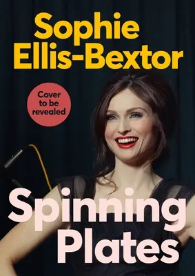 Spinning Plates: Muzică, bărbați, maternitate și eu: Autobiografia - Spinning Plates: Music, Men, Motherhood and Me: The Autobiography