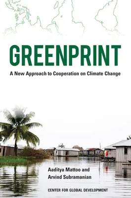 Greenprint: O nouă abordare a cooperării privind schimbările climatice - Greenprint: A New Approach to Cooperation on Climate Change