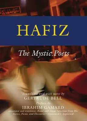 Hafiz: Poeții mistici - Hafiz: The Mystic Poets