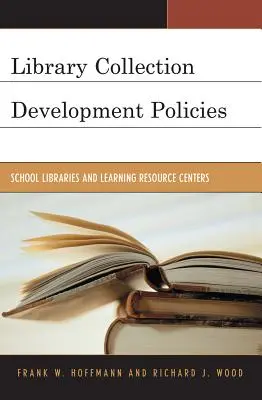 Politici de dezvoltare a colecțiilor de bibliotecă: Biblioteci școlare și centre de resurse pentru învățare - Library Collection Development Policies: School Libraries and Learning Resource Centers