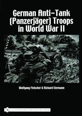 Trupele antitanc germane (Panzerjger) în Al Doilea Război Mondial - German Anti-Tank (Panzerjger) Troops in World War II