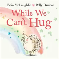 În timp ce nu ne putem îmbrățișa - While We Can't Hug