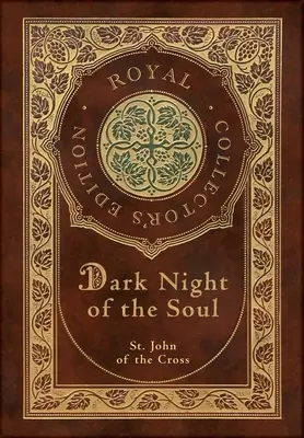 Noaptea întunecată a sufletului (Ediție regală de colecție) (adnotată) (Case Laminate Hardcover with Jacket) - Dark Night of the Soul (Royal Collector's Edition) (Annotated) (Case Laminate Hardcover with Jacket)
